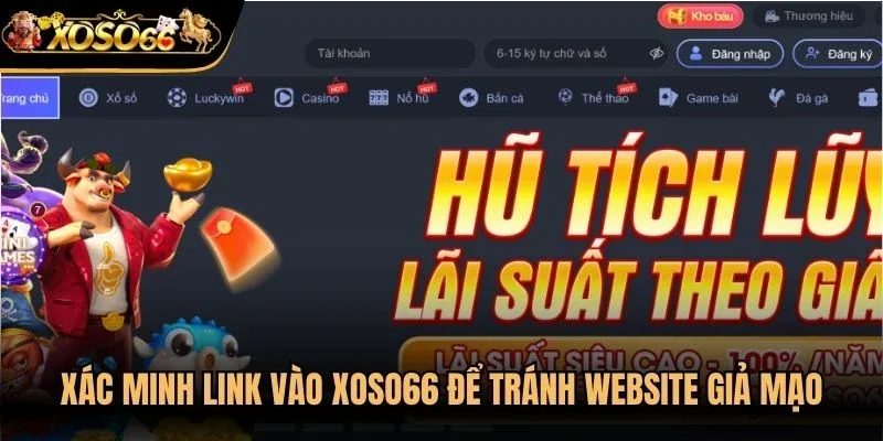 Xác minh link vào Xoso66 để tránh website giả mạo